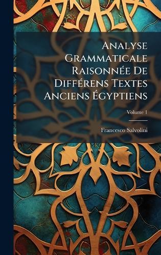 Analyse Grammaticale RaisonnÃ(c)e De DiffÃ(c)rens Textes Anciens Ãgyptiens