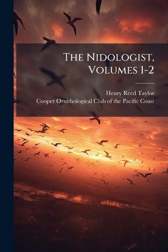 The Nidologist, Volumes 1-2