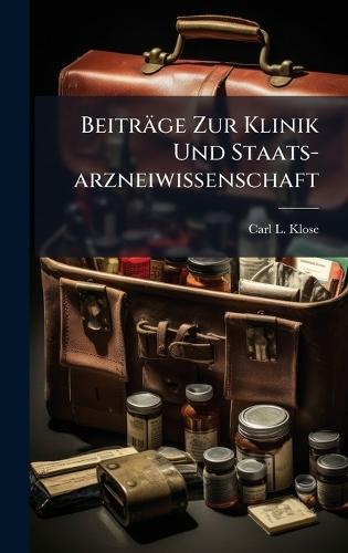 Beiträge Zur Klinik Und Staats-arzneiwissenschaft