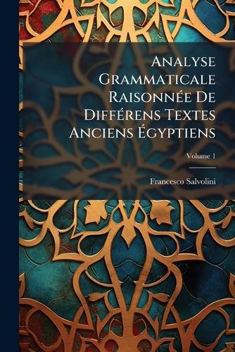 Analyse Grammaticale RaisonnÃ(c)e De DiffÃ(c)rens Textes Anciens Ãgyptiens
