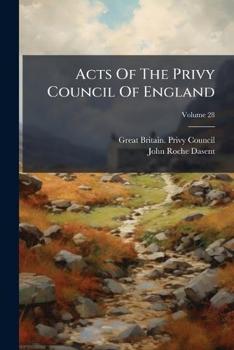 Acts Of The Privy Council Of England
