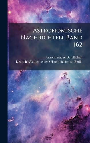 Astronomische Nachrichten, Band 162