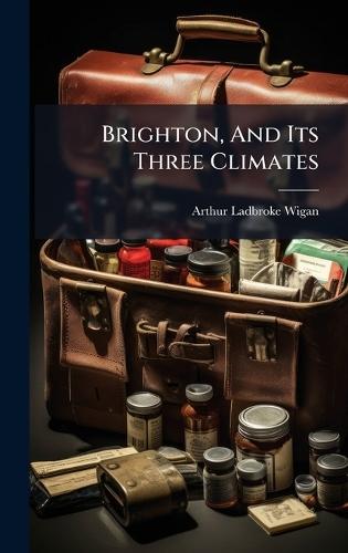 Brighton, And Its Three Climates