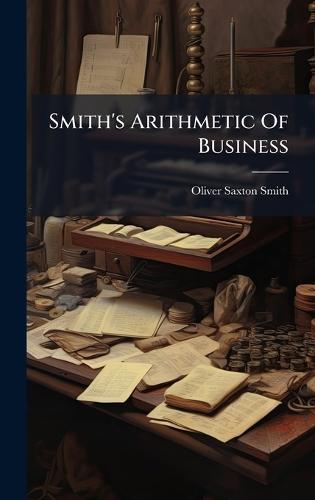 Smith's Arithmetic Of Business