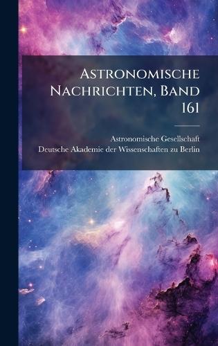 Astronomische Nachrichten, Band 161