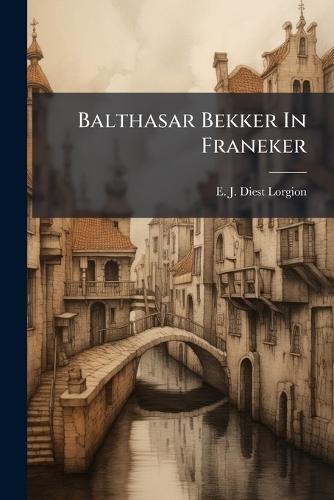 Balthasar Bekker In Franeker