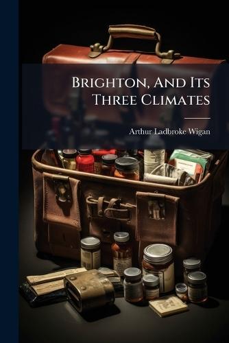 Brighton, And Its Three Climates