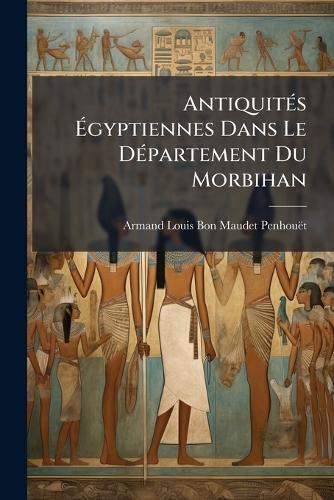 AntiquitÃ(c)s Ãgyptiennes Dans Le DÃ(c)partement Du Morbihan