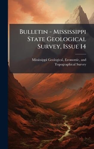 Bulletin - Mississippi State Geological Survey, Issue 14