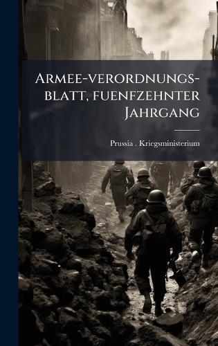 Armee-verordnungs-blatt, fuenfzehnter Jahrgang