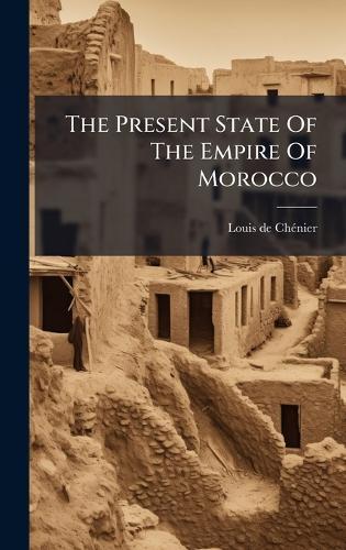 The Present State Of The Empire Of Morocco