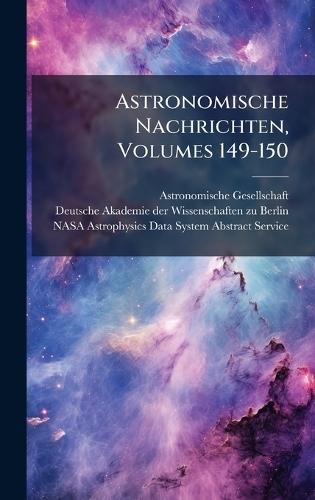 Astronomische Nachrichten, Volumes 149-150