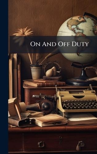 On And Off Duty