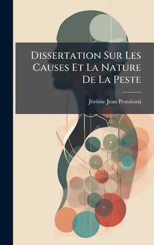 Dissertation Sur Les Causes Et La Nature De La Peste