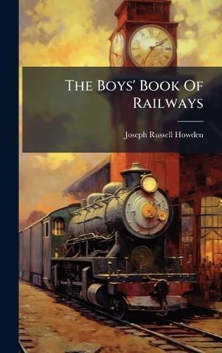 The Boys' Book Of Railways