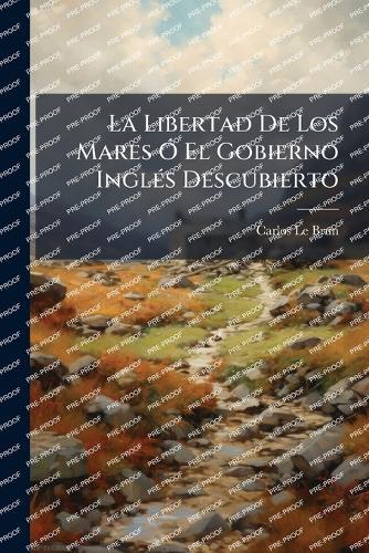 La Libertad De Los Mares Ã"" El Gobierno InglÃ(c)s Descubierto