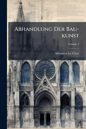 Abhandlung Der Bau-kunst