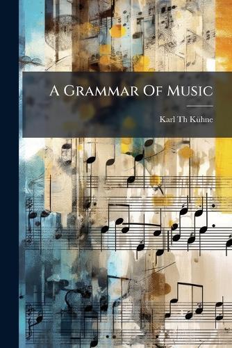 A Grammar Of Music