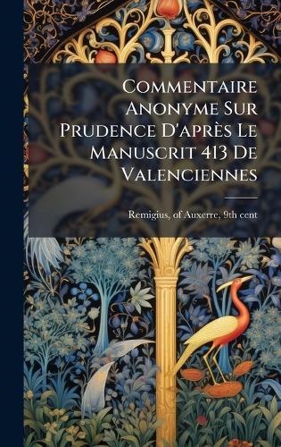 Commentaire Anonyme Sur Prudence D'après Le Manuscrit 413 De Valenciennes