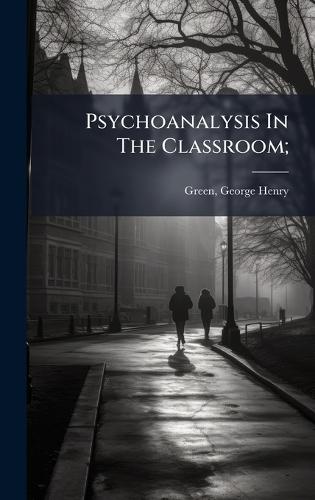 Psychoanalysis In The Classroom;