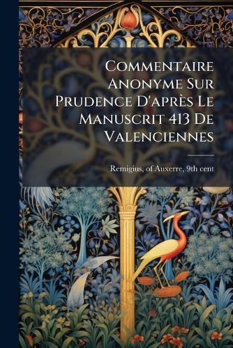 Commentaire Anonyme Sur Prudence D'après Le Manuscrit 413 De Valenciennes