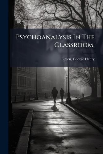 Psychoanalysis In The Classroom;