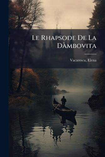 Le Rhapsode De La DÃ mbovita