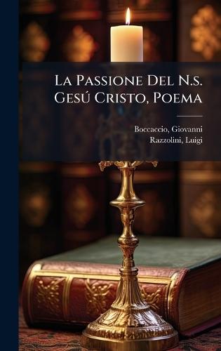 La Passione Del N.s. GesÃ° Cristo, Poema