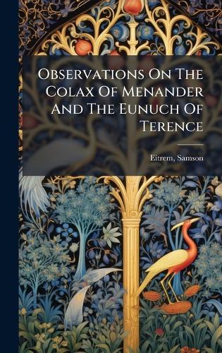 Observations On The Colax Of Menander And The Eunuch Of Terence