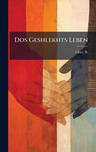 Dos Geshlekhts Leben