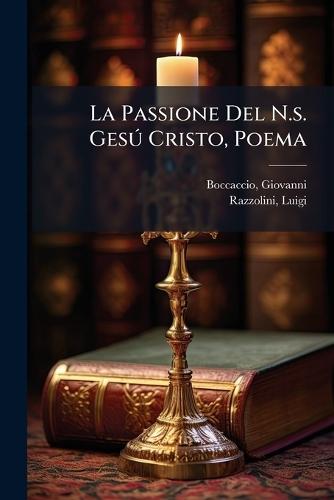 La Passione Del N.s. GesÃ° Cristo, Poema