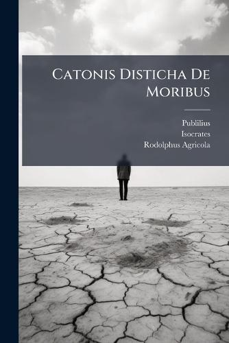 Catonis Disticha De Moribus