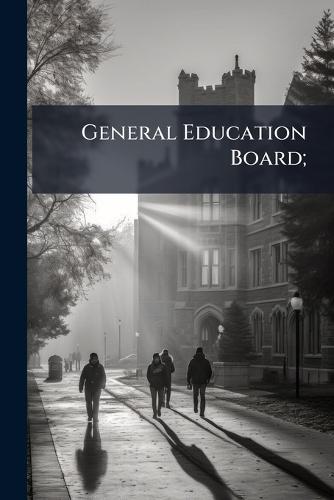 General Education Board;