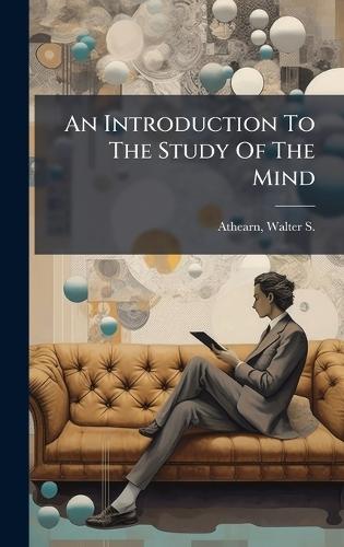 An Introduction To The Study Of The Mind