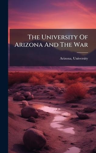 The University Of Arizona And The War