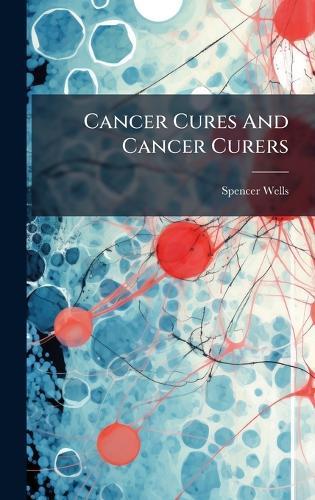 Cancer Cures And Cancer Curers