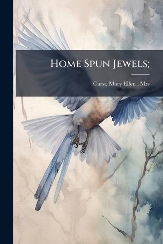 Home Spun Jewels;