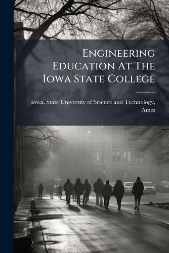 Engineering Education At The Iowa State College