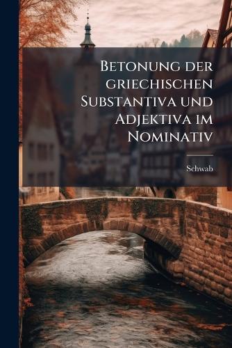 Betonung der griechischen Substantiva und Adjektiva im Nominativ