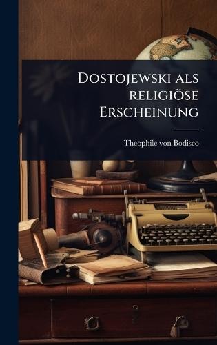Dostojewski als religiöse Erscheinung