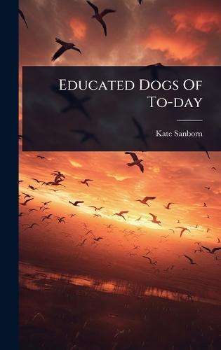 Educated Dogs Of To-day