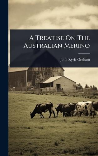 A Treatise On The Australian Merino