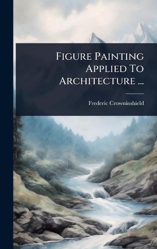Figure Painting Applied To Architecture ...