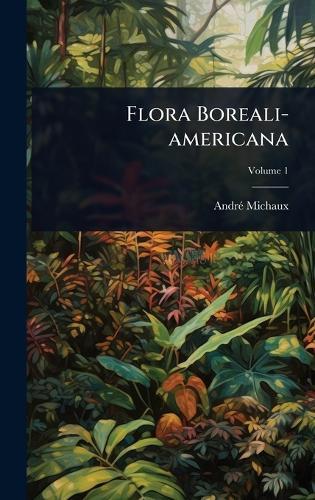 Flora Boreali-americana