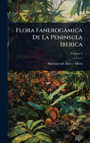 Flora Fanerogàmica De La Peninsula Iberica