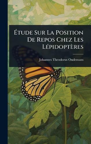 Ã&#137;tude Sur La Position De Repos Chez Les LÃ(c)pidoptères