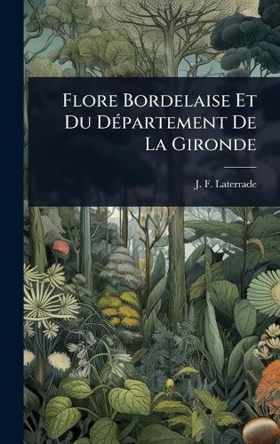 Flore Bordelaise Et Du DÃ(c)partement De La Gironde