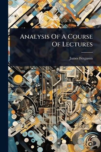Analysis Of A Course Of Lectures