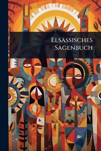 Elsässisches Sagenbuch