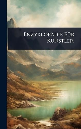 Enzyklopädie FÃ1/4r KÃ1/4nstler.